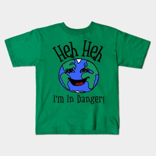 “Heh Heh… I’m In Danger!” Planet Earth Kids T-Shirt